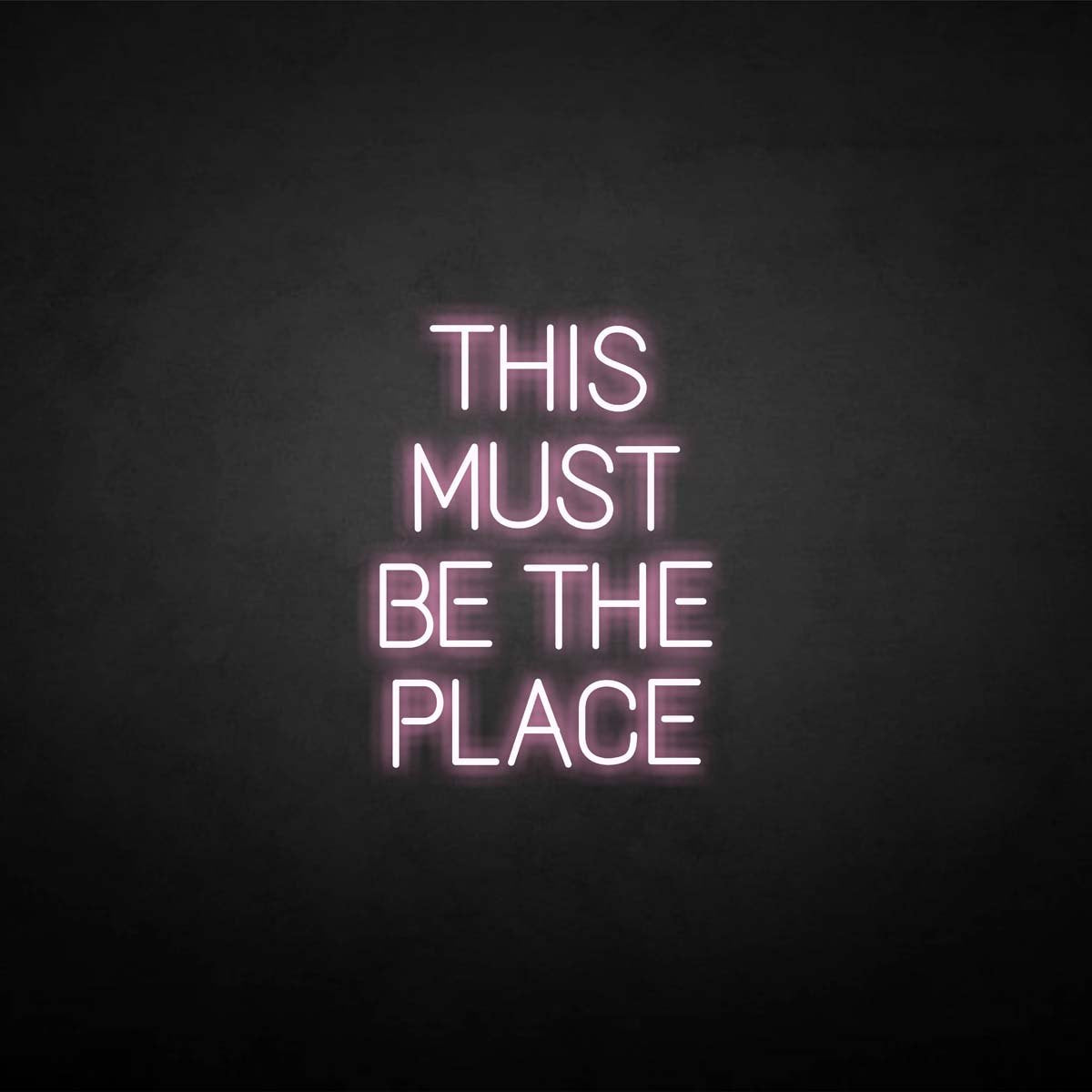 This Must Be The Place neon sign