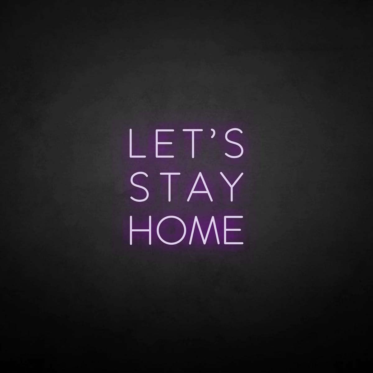 Let's Stay Home neon sign