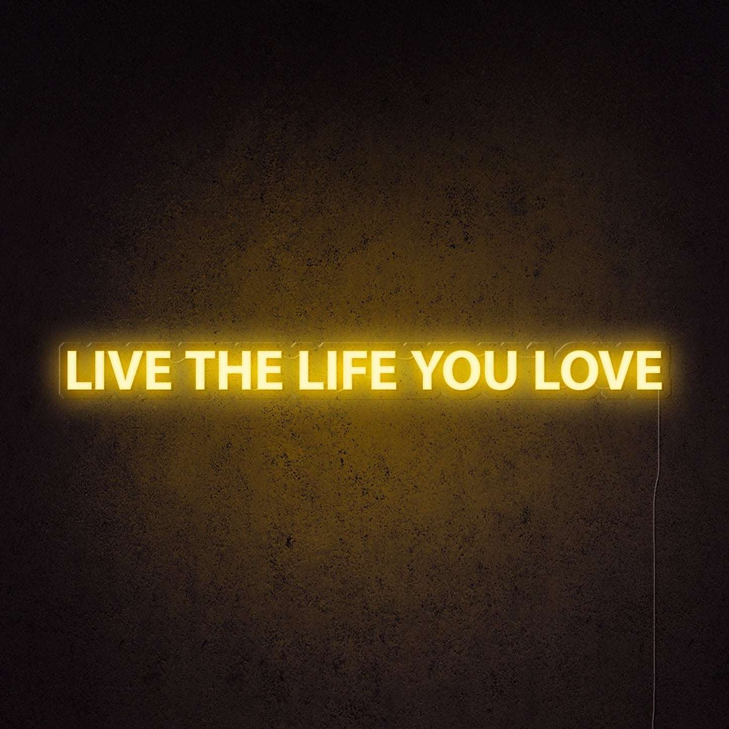 Live The Life You Love Neon Sign