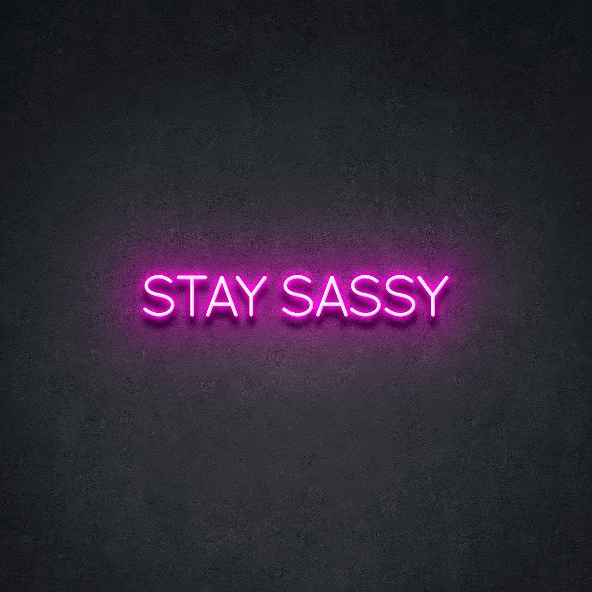 Stay Sassy Neon Sign