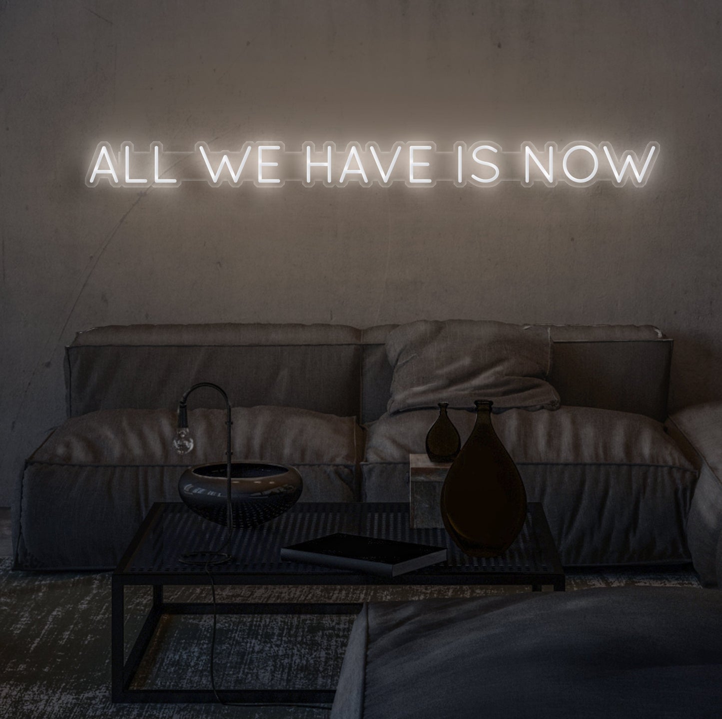 All We Have Is Now Single Line Neon Sign