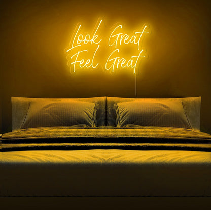 Look Great Feel Great Neon Sign