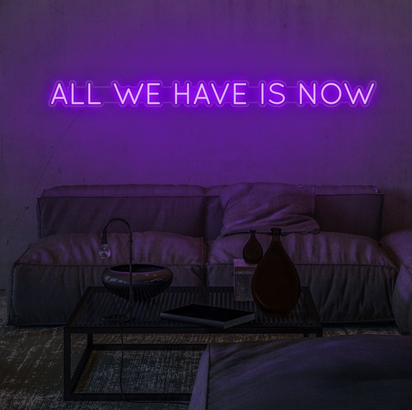 All We Have Is Now Single Line Neon Sign