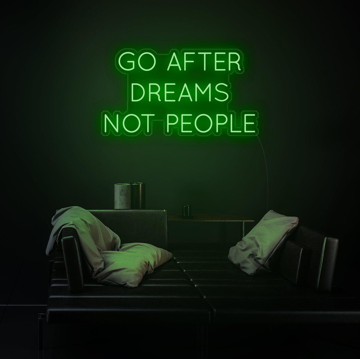 Go After Dreams Not People Neon Sign