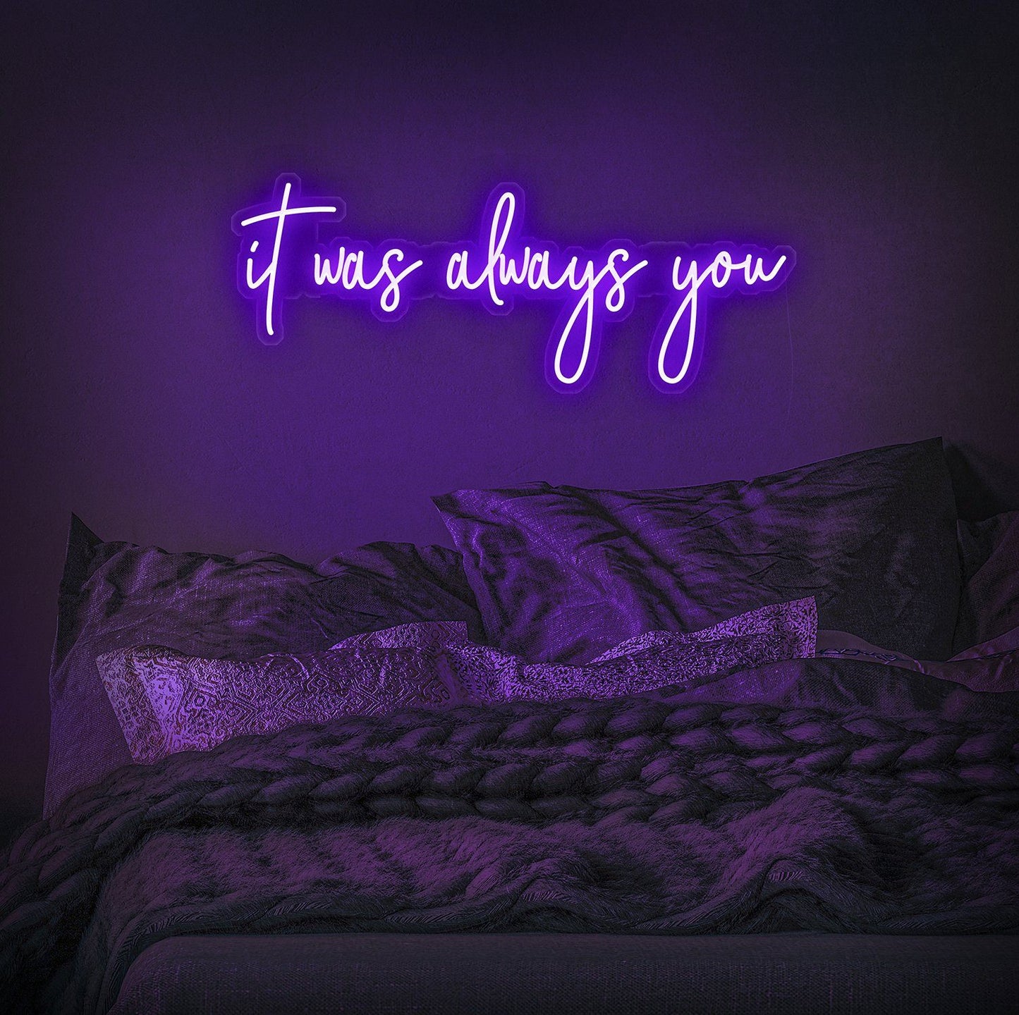 It Was Always You Neon Sign