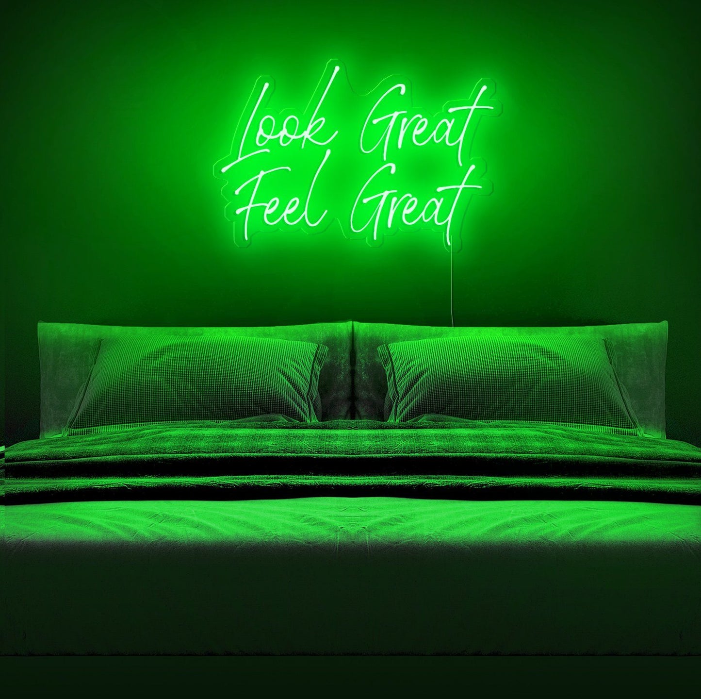 Look Great Feel Great Neon Sign