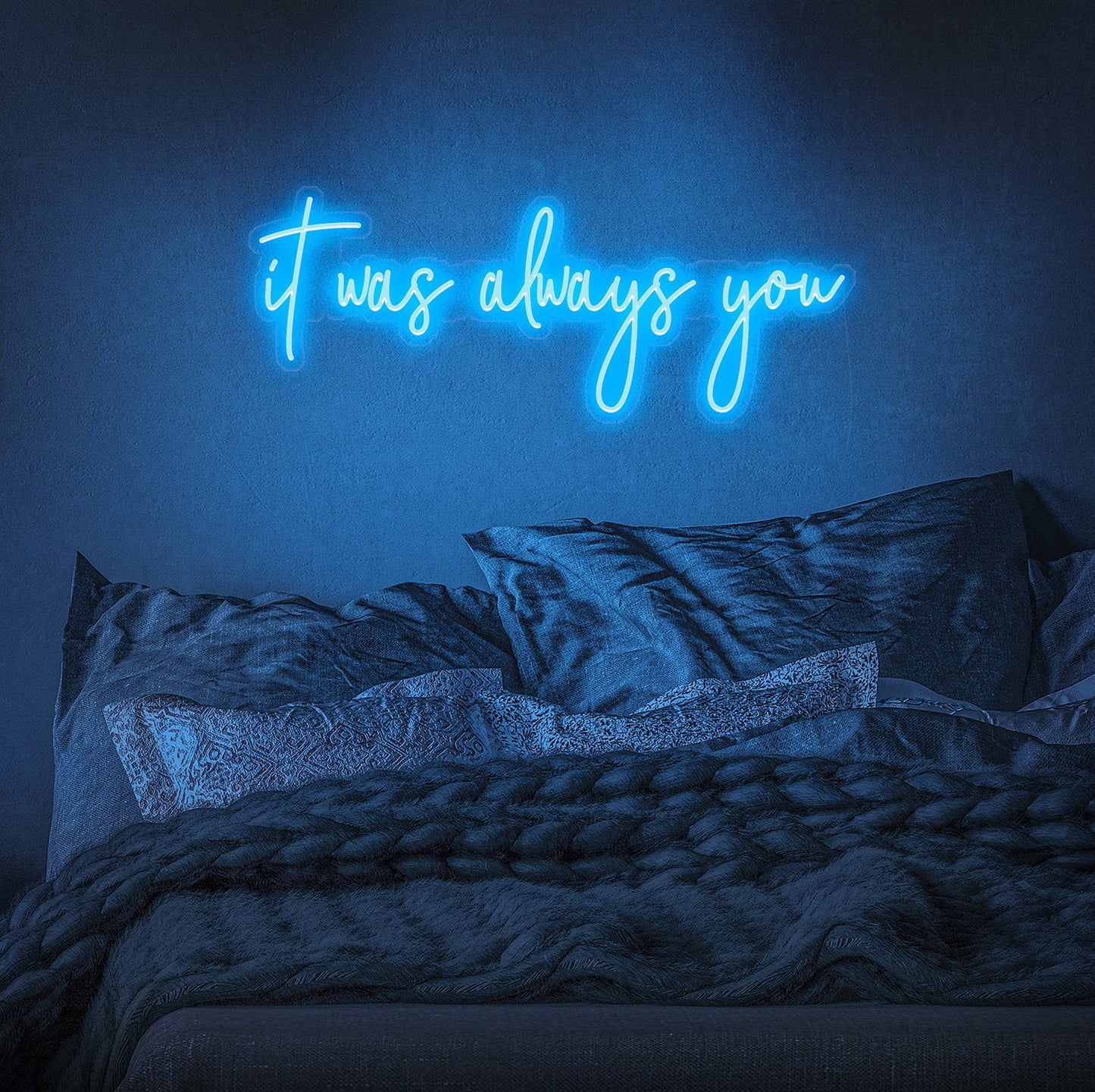 It Was Always You Neon Sign