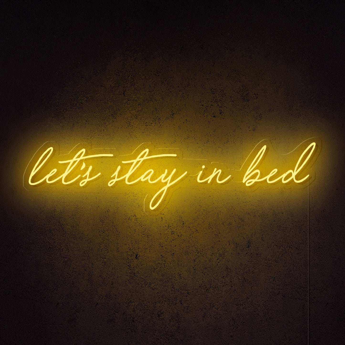 Let's Stay In Bed Neon Sign