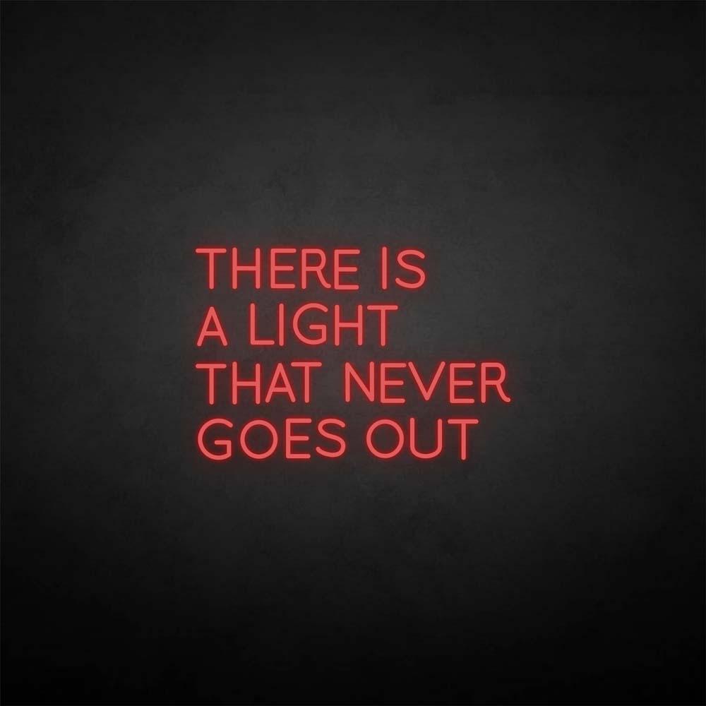 There is a light that never goes out neon sign