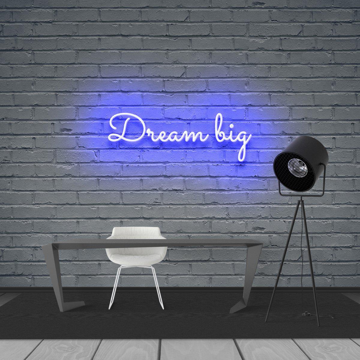 Dream Big Neon Sign