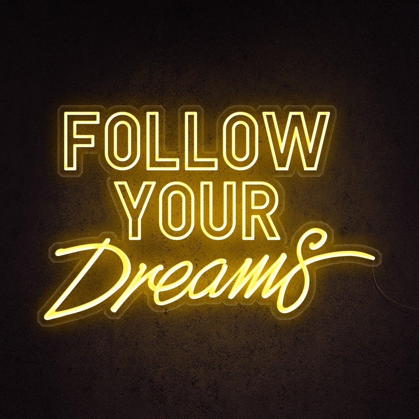 Follow Your Dream Neon Sign