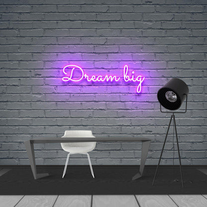 Dream Big Neon Sign