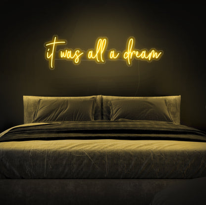 It Was All A Dream Neon Sign