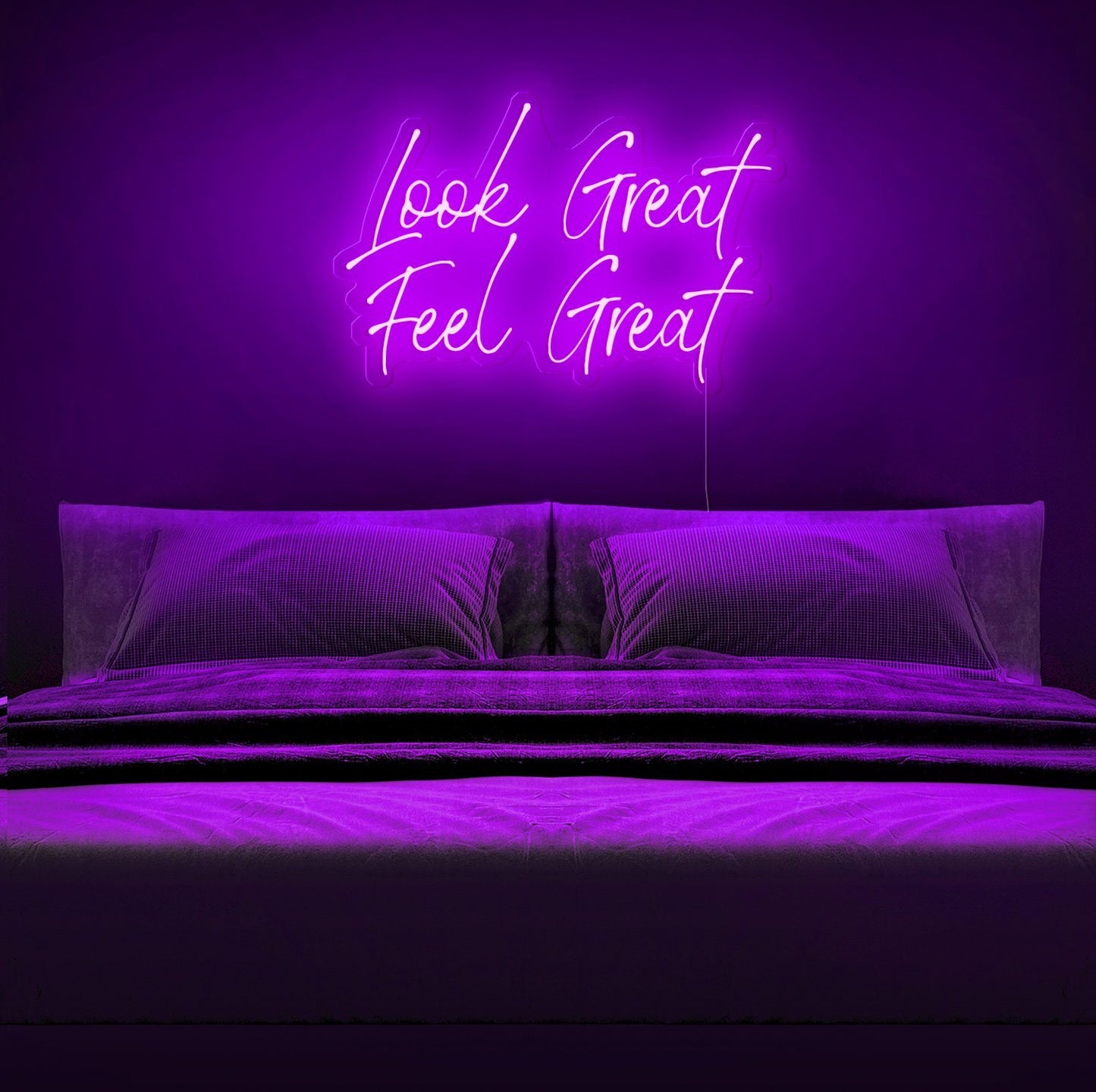 Look Great Feel Great Neon Sign