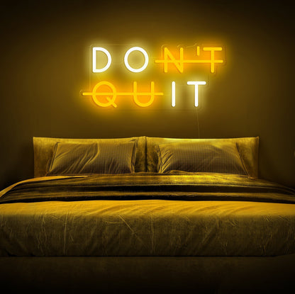 Don't Quit Neon Sign