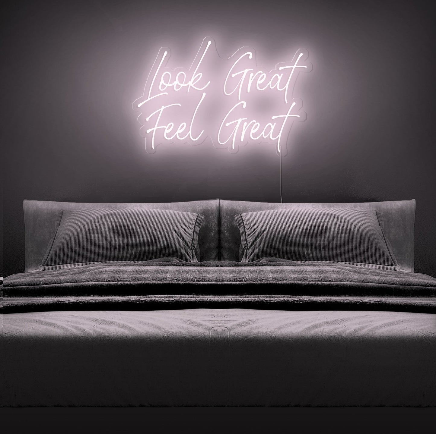 Look Great Feel Great Neon Sign