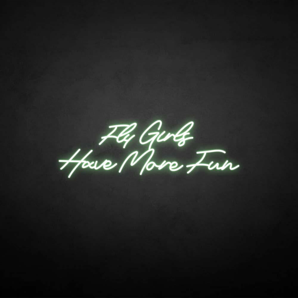 Fly girls have more fun neon sign