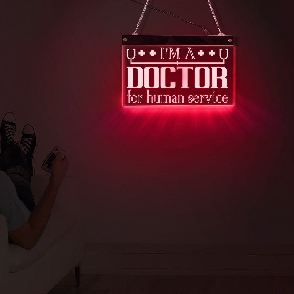 I Am A Doctor For Human Service LED Neon Sign